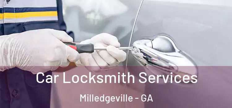 Car Locksmith Services Milledgeville - GA