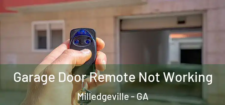  Garage Door Remote Not Working Milledgeville - GA